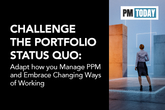 Challenge the Portfolio Status Quo: Adapt how you Manage PPM and Embrace Changing Ways Of Working